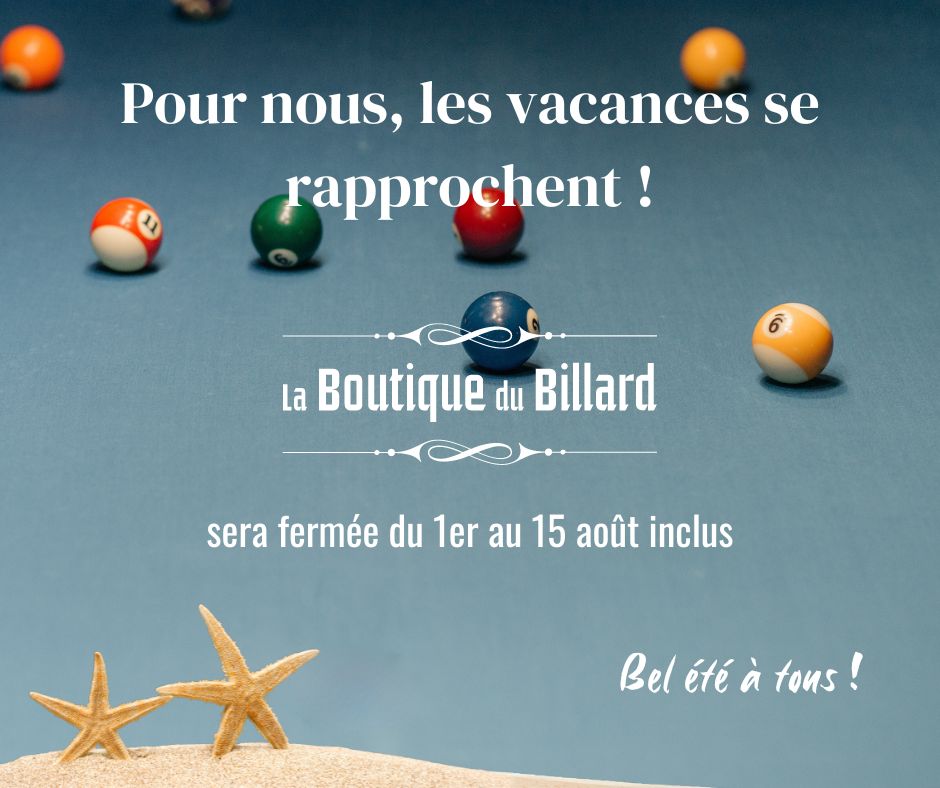 Congés d'été La boutique du billard